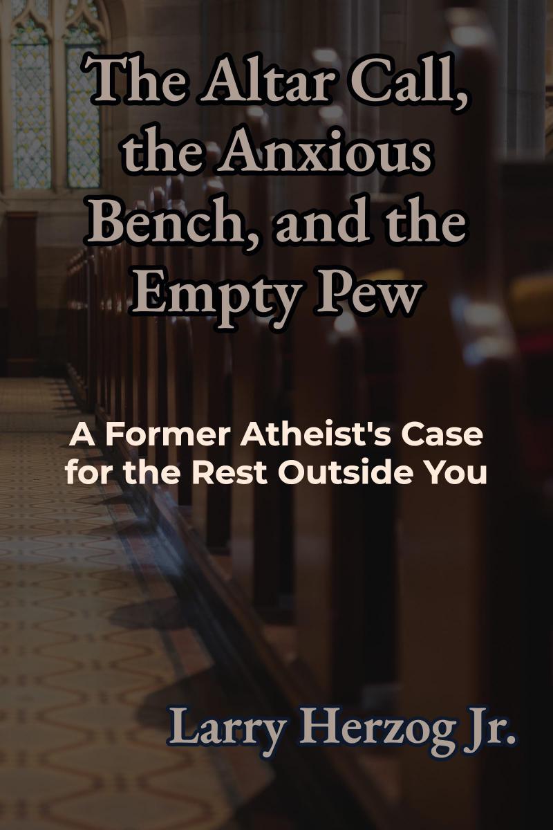 Cover of The Altar Call, the Anxious Bench, and the Empty Pew