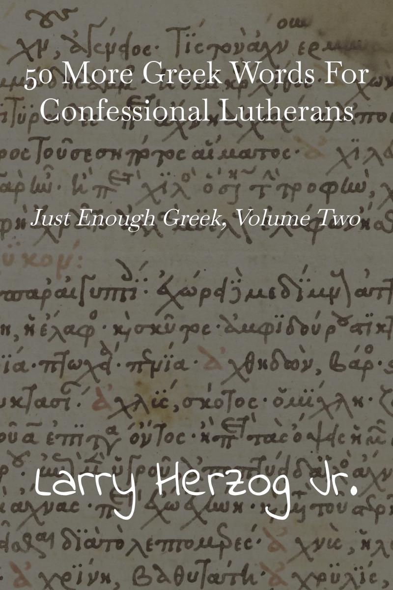 Cover of 50 More Greek Words for Confessional Lutherans